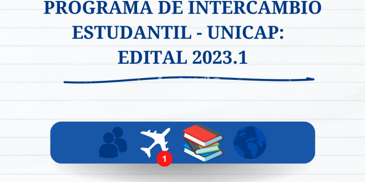 EDITAL 2023.1 – PROGRAMA DE INTERCÂMBIO ESTUDANTIL UNICAP