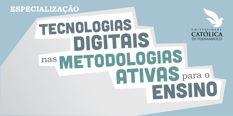 Especialização em Tecnologias Digitais nas Metodologias Ativas para o Ensino – 1ª turma