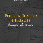Polícia, Justiça e Prisões